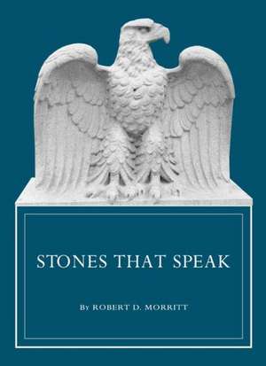 Stones That Speak de Robert D. Morritt