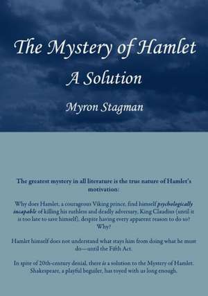 The Mystery of Hamlet: A Solution de Myron Stagman