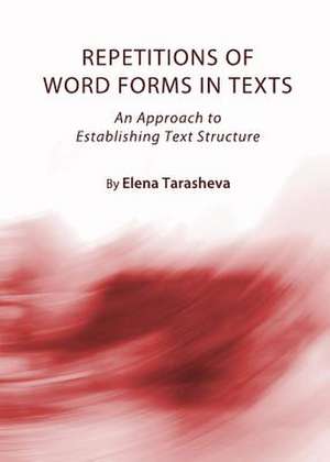 Repetitions of Word Forms in Texts: An Approach to Establishing Text Structure de Elena Tarasheva