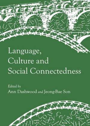 Language, Culture and Social Connectedness de Ann Dashwood