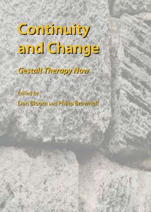 Continuity and Change: Gestalt Therapy Now de Dan Bloom