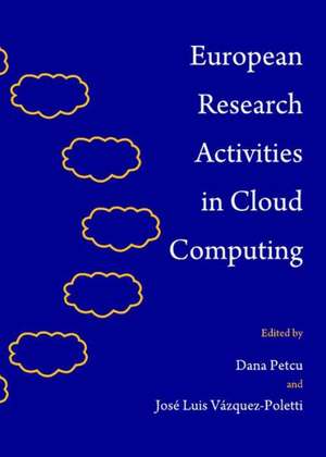 European Research Activities in Cloud Computing de Dana Petcu