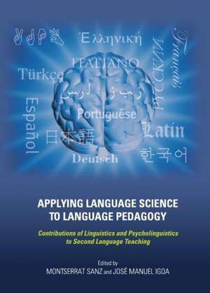 Applying Language Science to Language Pedagogy: Contributions of Linguistics and Psycholinguistics to Second Language Teaching de Jose Manuel Igoa