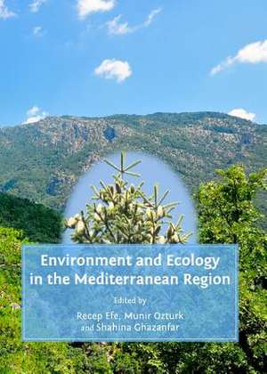 Environment and Ecology in the Mediterranean Region de Recep Efe