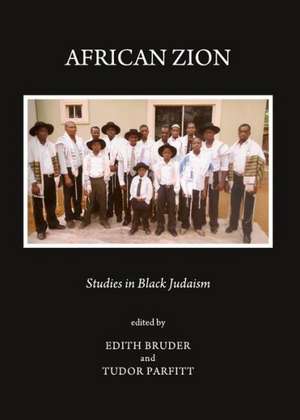 African Zion: Studies in Black Judaism de Edith Bruder