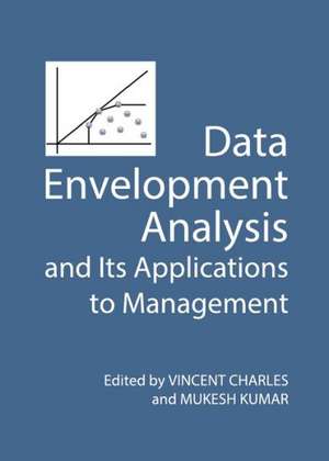 Data Envelopment Analysis and Its Applications to Management de Vincent Charles