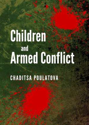 Children and Armed Conflict de Chaditsa Poulatova