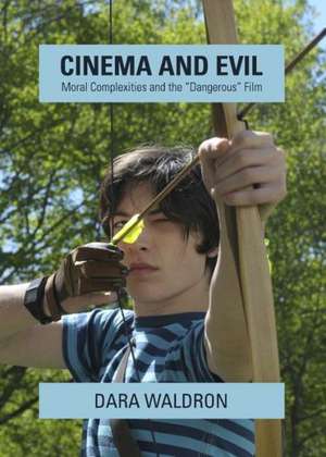 Cinema and Evil: Moral Complexities and the Adangerousa Film de Dara Waldron