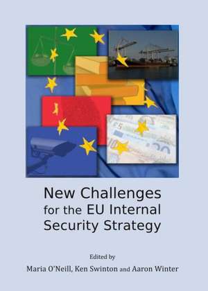 New Challenges for the EU Internal Security Strategy de Maria O'Neill