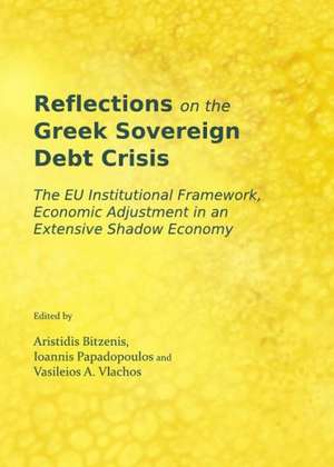 Reflections on the Greek Sovereign Debt Crisis: The Eu Institutional Framework, Economic Adjustment in an Extensive Shadow Economy de Aristidis Bitzenis