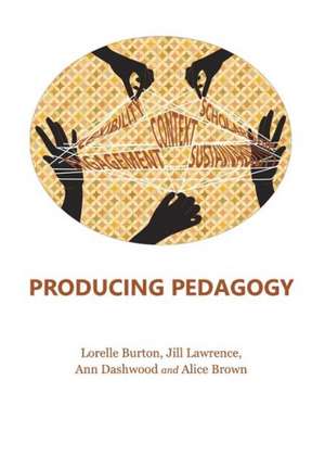 Producing Pedagogy de Lorelle Burton