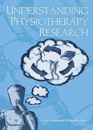 Understanding Physiotherapy Research de Chris Littlewood