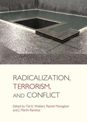 Radicalization, Terrorism, and Conflict de Tali K. Walters