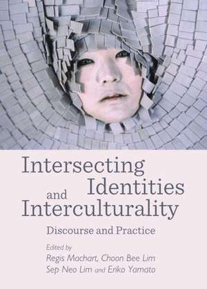 Intersecting Identities and Interculturality: Discourse and Practice de Machart Ragis