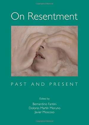 On Resentment: Past and Present de Bernardino Fantini