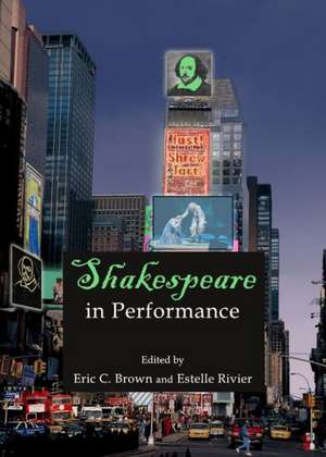 Shakespeare in Performance de Eric C. Brown