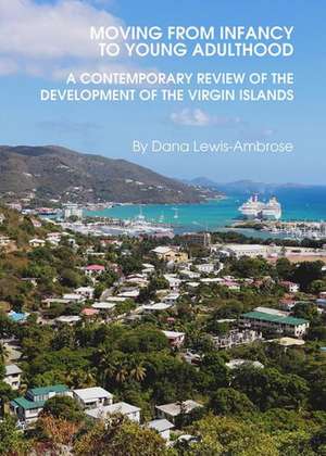 Moving from Infancy to Young Adulthood: A Contemporary Review of the Development of the Virgin Islands de Dana Lewis-Ambrose