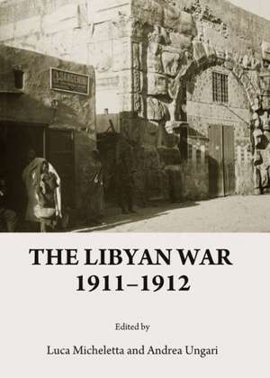 The Libyan War 1911-1912 de Luca Micheletta