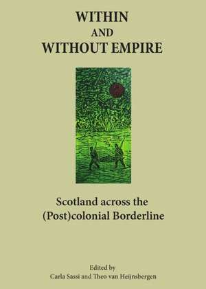 Within and Without Empire: Scotland Across the (Post)Colonial Borderline de Carla Sassi