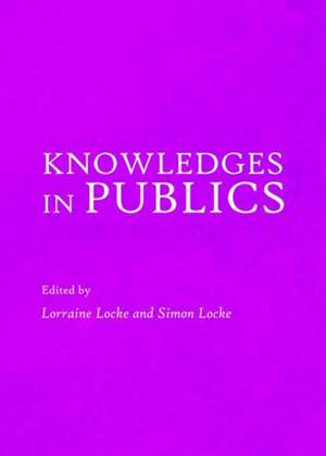 Knowledges in Publics de Lorraine Locke