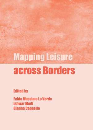 Mapping Leisure Across Borders de Fabio Massimo Lo Verde