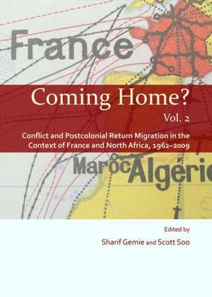 Coming Home? Vol. 2: Conflict and Postcolonial Return Migration in the Context of France and North Africa, 1962-2009 de Sharif Gemie