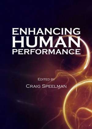 Enhancing Human Performance de Craig Speelman