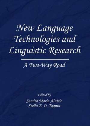 New Language Technologies and Linguistic Research: A Two-Way Road de Sandra Maria Aluisio