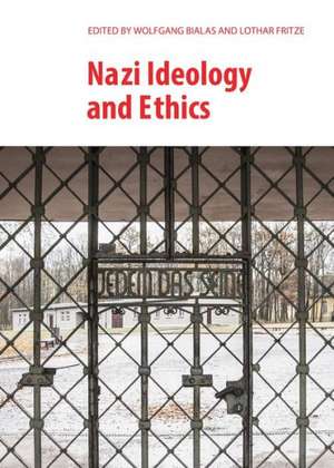 Nazi Ideology and Ethics de Wolfgang Bialas