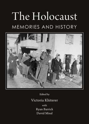 The Holocaust: Memories and History de Victoria Khiterer