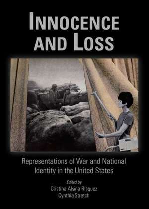 Innocence and Loss: Representations of War and National Identity in the United States de Cristina Alsina Risquez