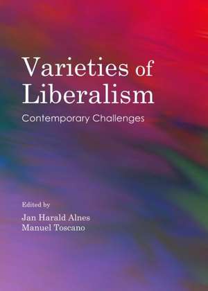 Varieties of Liberalism: Contemporary Challenges de Jan Harald Alnes