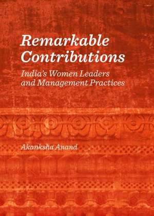 Remarkable Contributions: Indiaas Women Leaders and Management Practices de Akanksha Anand