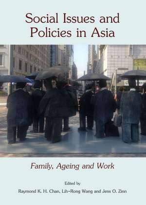 Social Issues and Policies in Asia: Family, Ageing and Work de Raymond K. Chan