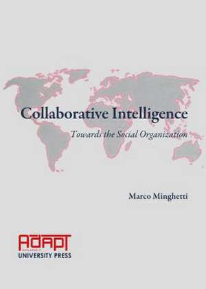 Collaborative Intelligence: Towards the Social Organization de Marco Minghetti