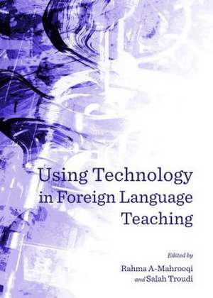 Using Technology in Foreign Language Teaching de Rahma Al-Mahrooqi