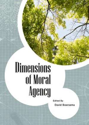 Dimensions of Moral Agency de David Boersema