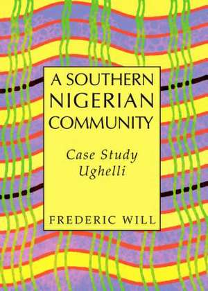 A Southern Nigerian Community: Case Study Ughelli de Frederic Will