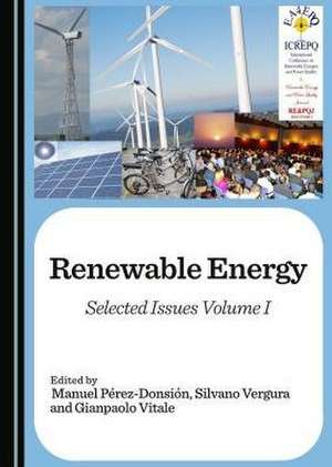 Renewable Energy: Selected Issues Volume I de Manuel Perez-Donsion