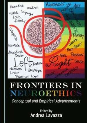 Frontiers in Neuroethics: Conceptual and Empirical Advancements de Andrea Lavazza