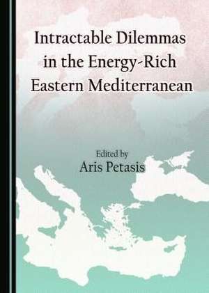 Intractable Dilemmas in the Energy-Rich Eastern Mediterranean de Aris Petasis