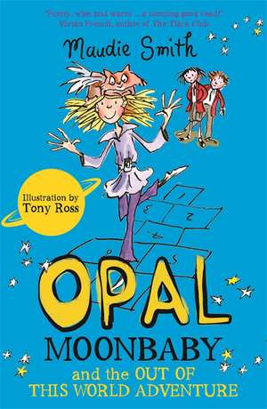 Smith, M: Opal Moonbaby and the Out of this World Adventure de Maudie Smith