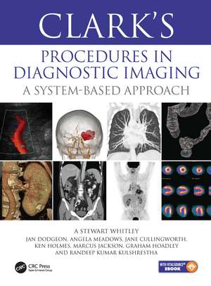 Clark’s Procedures in Diagnostic Imaging: A System-Based Approach de A Stewart Whitley