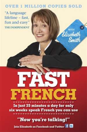 Fast French with Elisabeth Smith de Elisabeth Smith