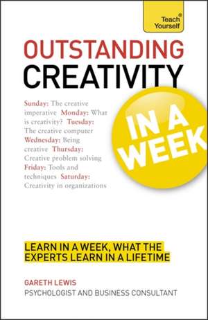 Outstanding Creativity in a Week: Teach Yourself de Gareth Lewis