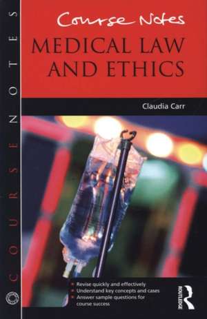 Course Notes: Medical Law and Ethics de Claudia Carr