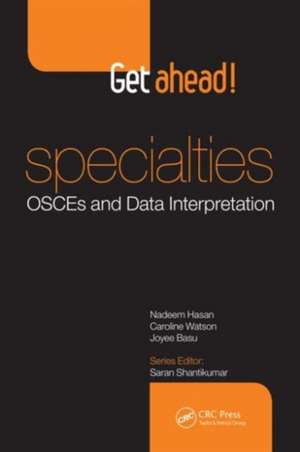 Get ahead! Specialties: OSCEs and Data Interpretation de Nadeem Hasan