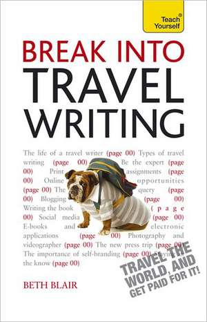 Break Into Travel Writing: Cache Level 3 Diploma de Beth Blair