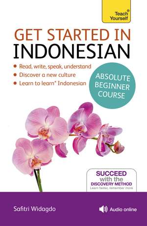 Get Started in Indonesian Absolute Beginner Course: (Book and audio support) de Safitri Widagdo
