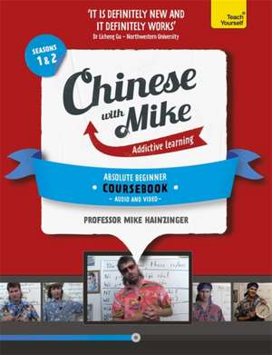 Learn Chinese with Mike Absolute Beginner Coursebook Seasons 1 & 2 de Mike Hainzinger